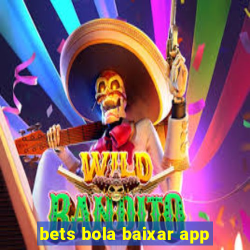 bets bola baixar app